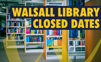 Library shelves with dimmed lights and the headline text 'Walsall Library Closed Dates'