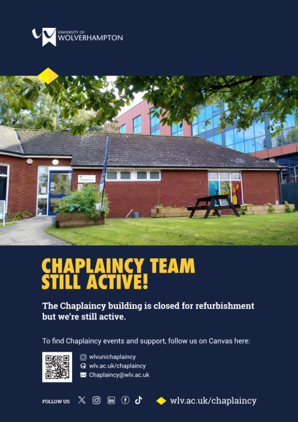 The Chaplaincy building is temporarily closed for a refurbishment but the team are still active. Find events updates on Canvas - scan the QR to join.