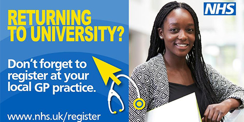 Returning to University? Don't forget to register at your local GP practice www.nhs.uk/register