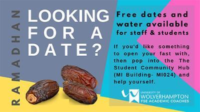 Free water and dates to break your fast available M1024 Alun Turing Building 