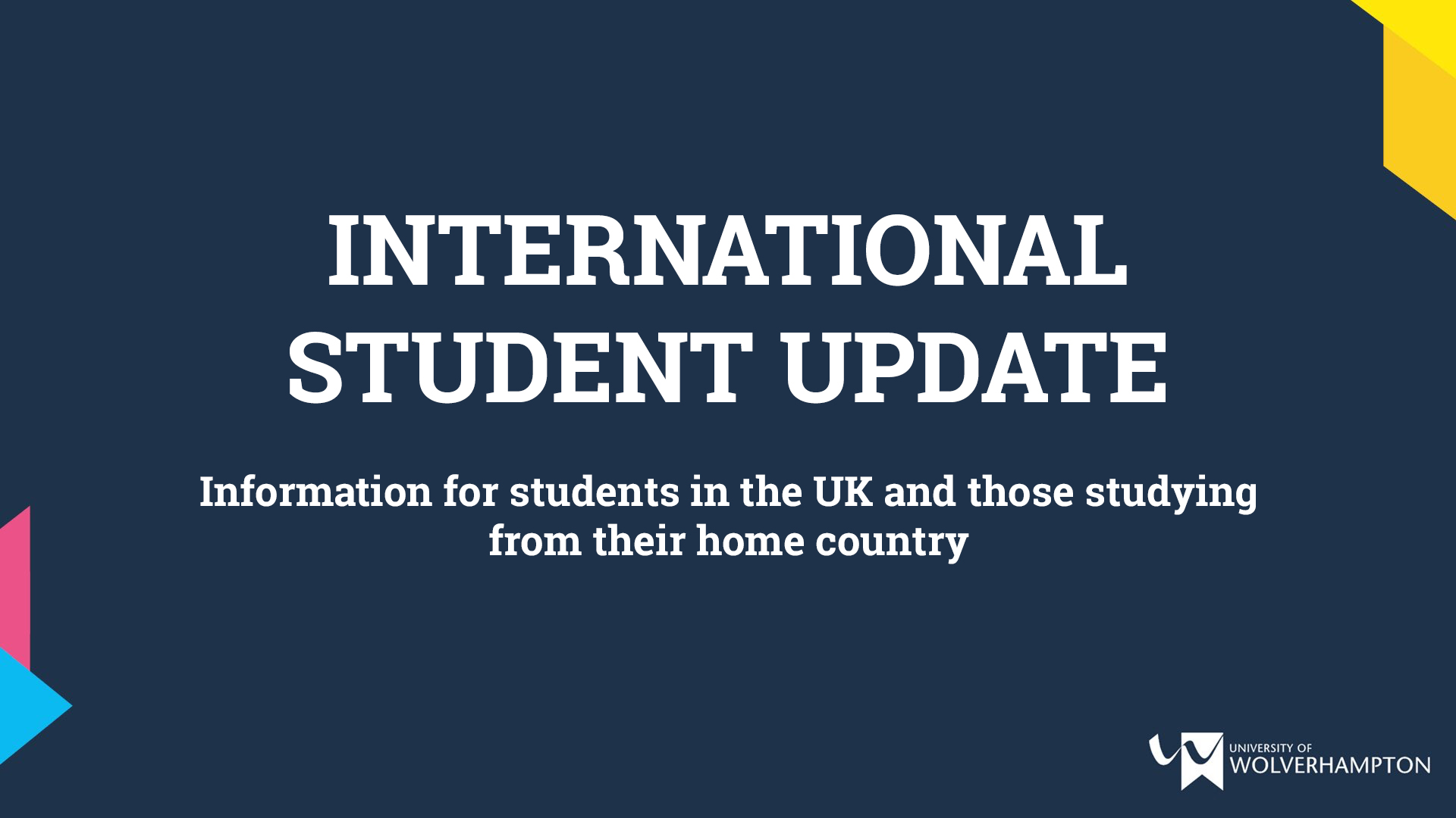 International Student Update: Information for students in the UK and those studying from their home
