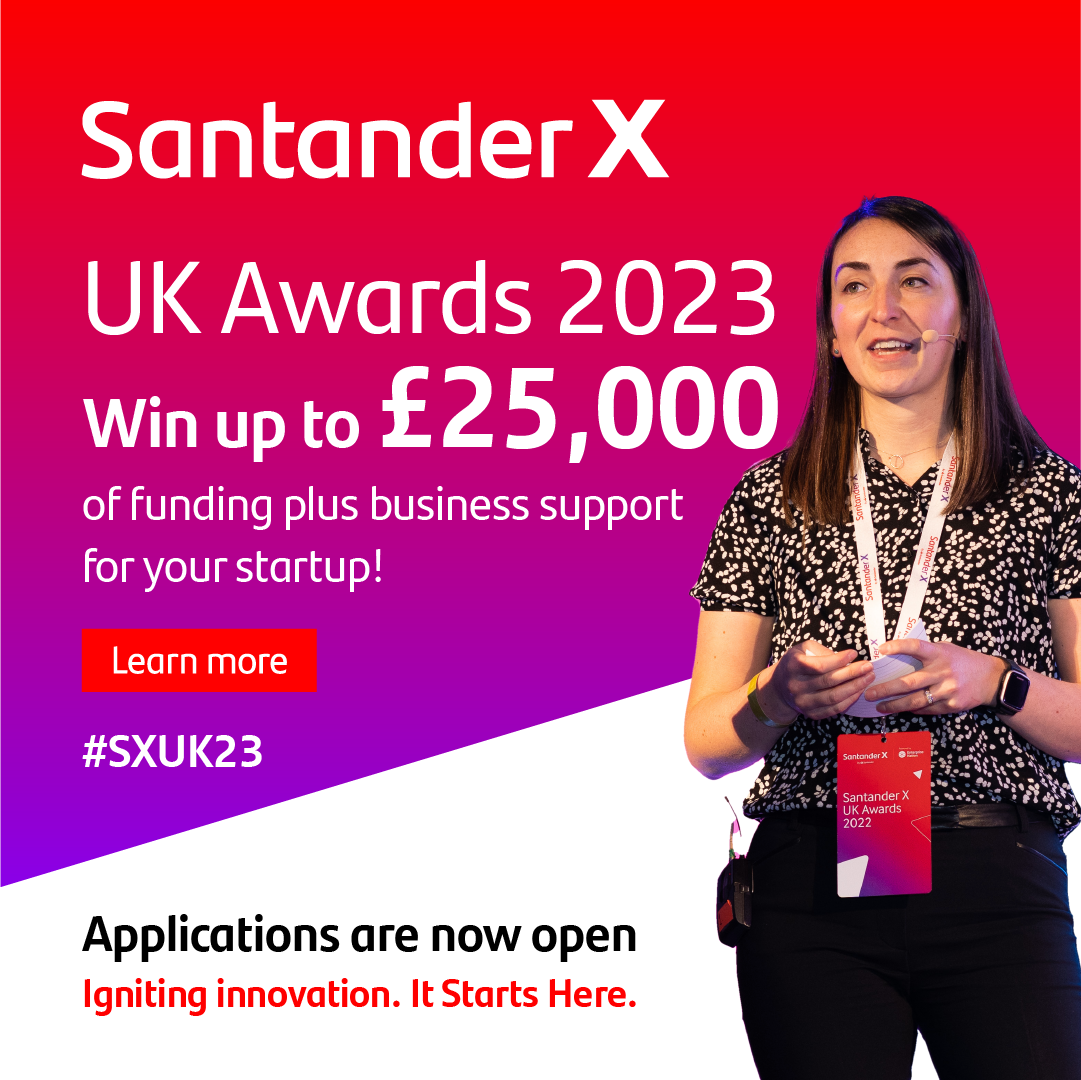 Santander X Awards 2023 - win up to £25k funding plus business support for your start up
