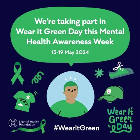 graphic reads:We're taking part in the Wear it Green Day this Mental Health Awareness Week 13-19 May