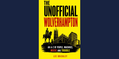 Book cover - The Unofficial Wolverhampton by student Lee Brickley