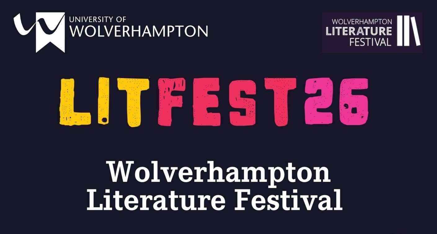 A graphic with a black background, University of Wolverhampton and Wolverhampton Literary Festival logos in white font. The word 'Litfest 26' are in the centre in multicoloured writing